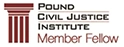 Pound Civil Justice Institute Member Fellow