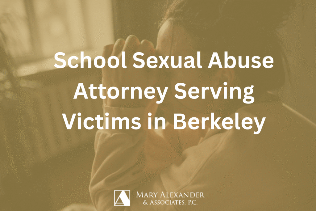 School Sexual Abuse Attorney Serving Berkeley